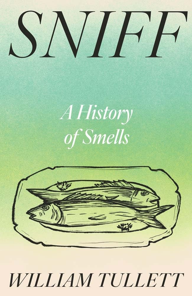 Sniff: A History of Smells