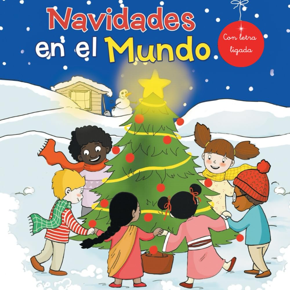 NAVIDADES EN EL MUNDO: Cuento ilustrado de Navidad con textos en letra ligada para primeros lectores (Historias mágicas de Navidad)
