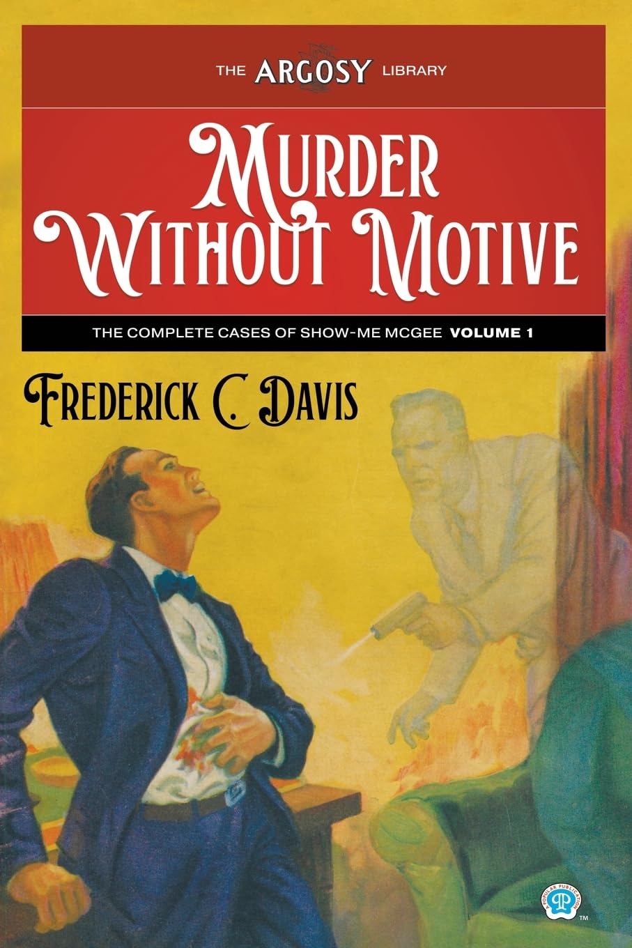 Murder Without Motive: The Complete Cases of Show-Me McGee, Volume 1: 166 (Argosy Library)