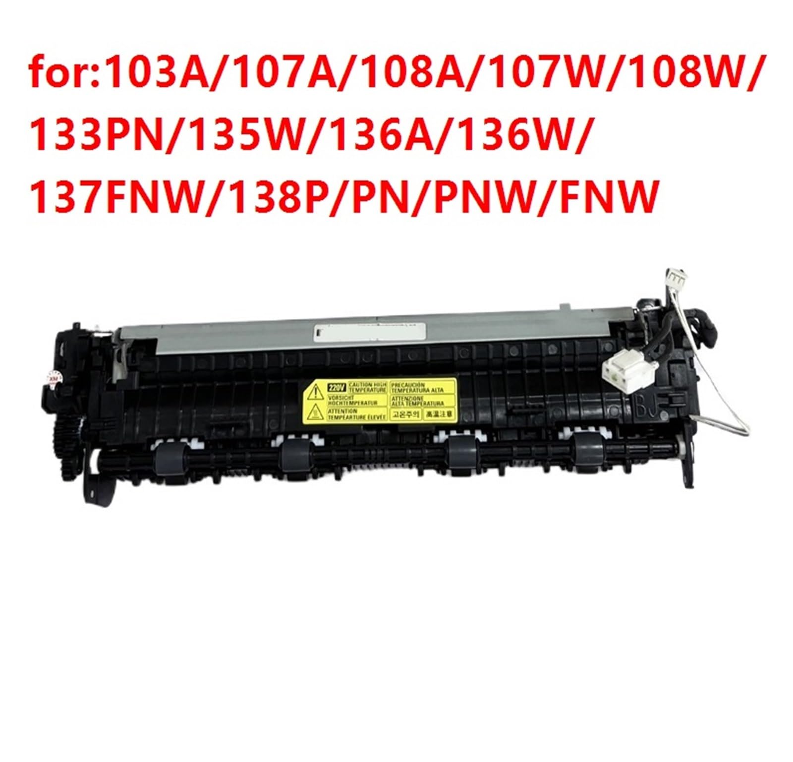 Compatibile Con HP, For 103A 107A 108A 107W 108W 133PN 135W 136A 136W 137FNW 138P PN PNW FNW, Gruppo Fusore(220V)