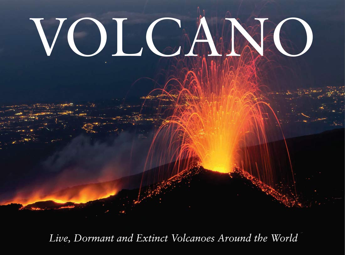 Volcano: Live, Dormant and Extinct Volcanoes Around the