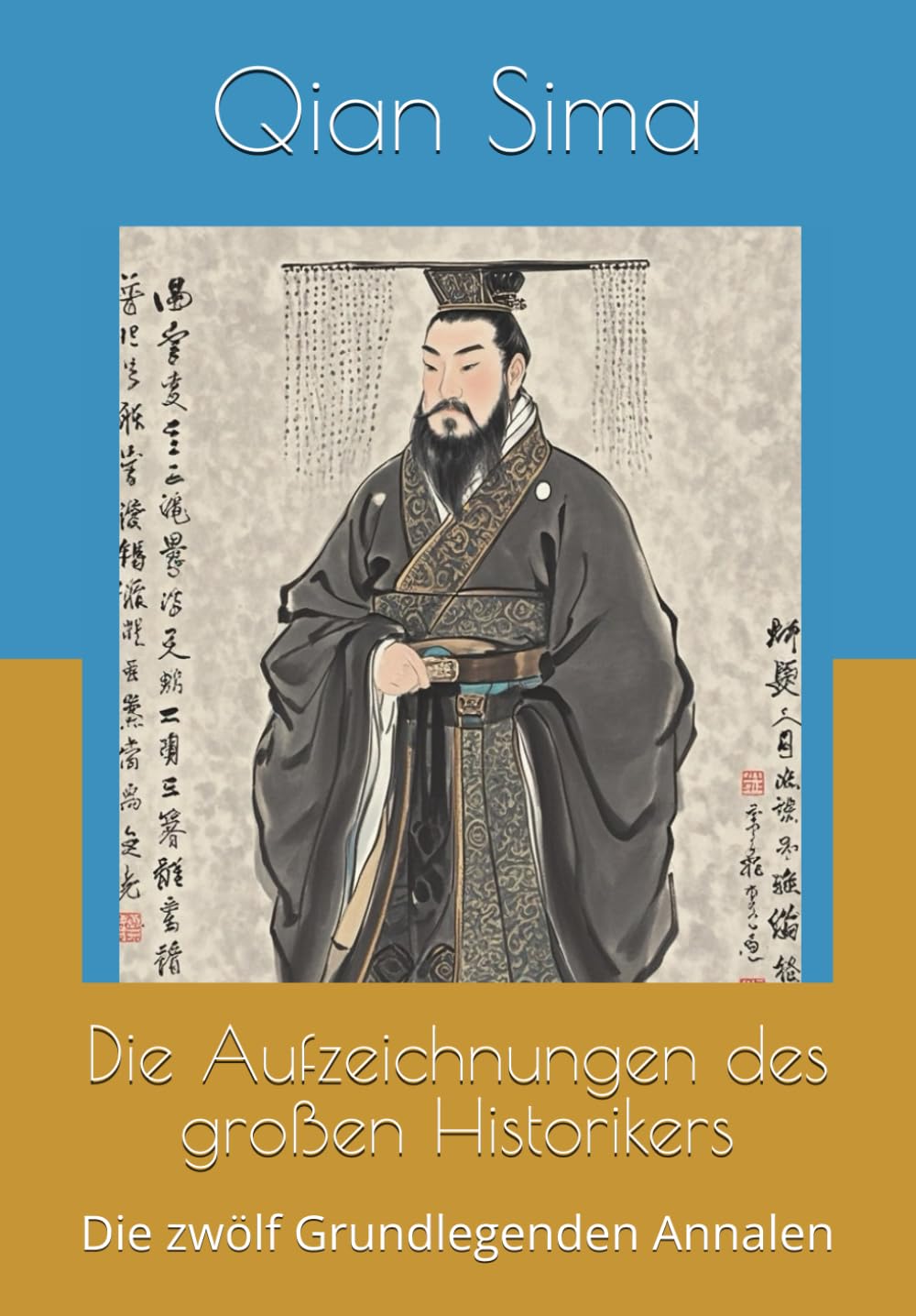 Die Aufzeichnungen des großen Historikers: Die zwölf Grundlegenden Annalen