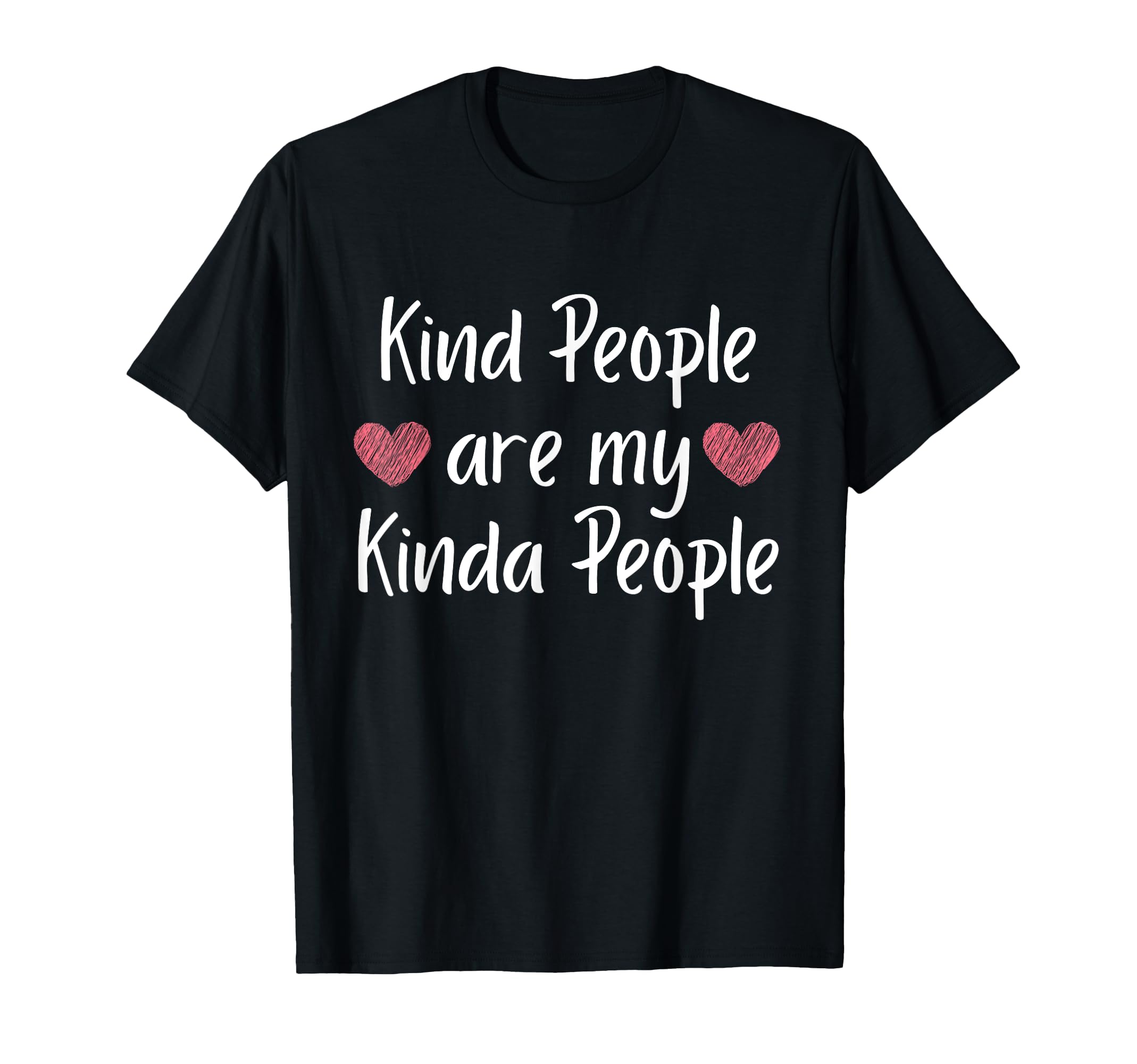 Kind People are my Kinda People T-Shirt