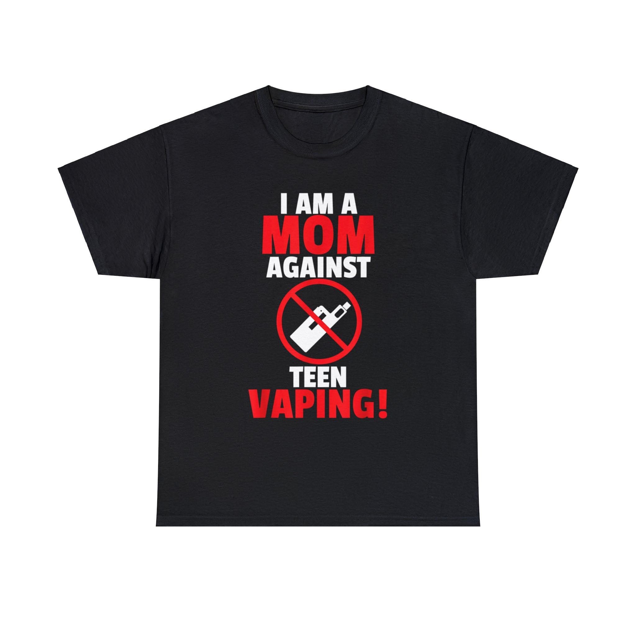 I Am A Mom Against Vaping Non Smoker Anti Vape Support Gift T-shirt