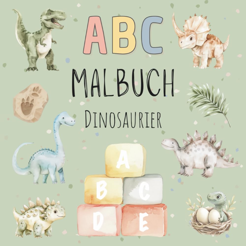 ABC Malbuch – Dinosaurier: 26 süße und kindliche Dino-Motive von A–Z zum Ausmalen