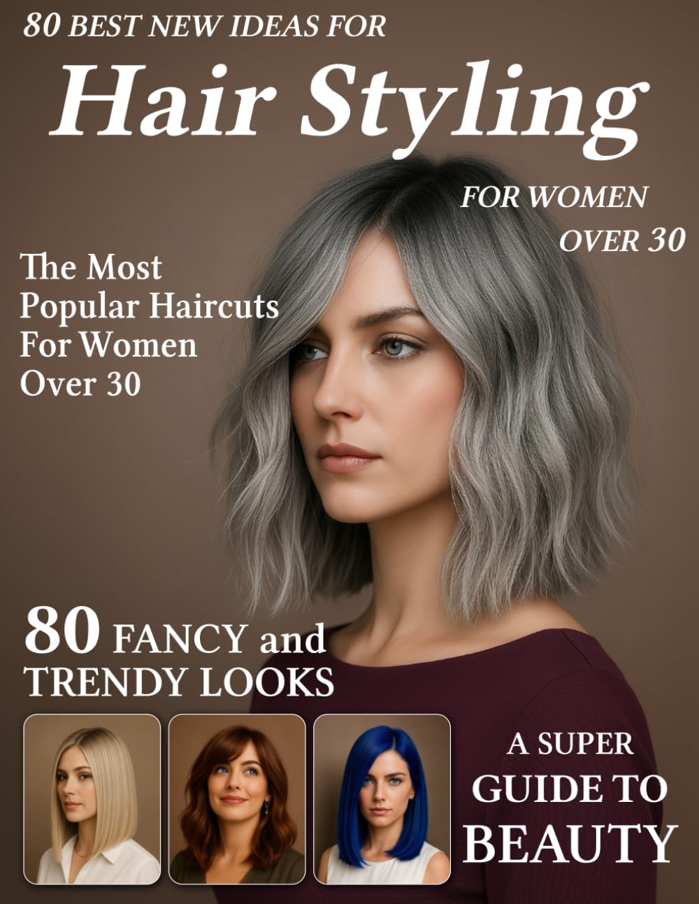 80 Best New Ideas for Hair Styling for Women Over 30: Low-Maintenance Haircuts for Every Face Shape – Hairstyle Magazine to Find Your New Style for Young Women