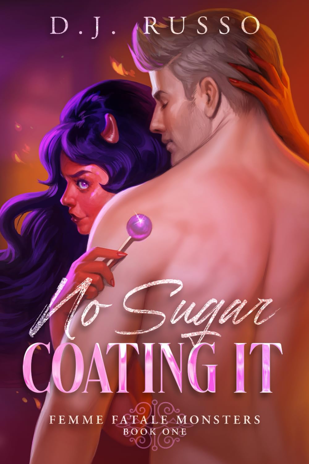 No Sugar Coating It: A Femme Fatale Monster Romance