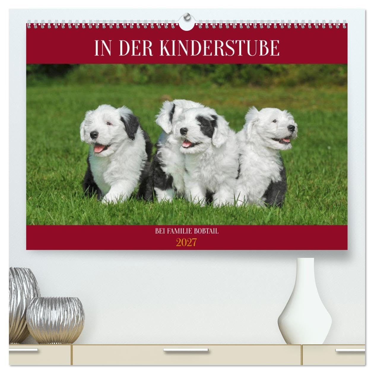 CALVENDO - In der Kinderstube bei Familie Bobtail (hochwertiger Premium Wandkalender 2027 DIN A2 quer), Kunstdruck in Hochglanz: Einblicke in die Bobtail-Kinderstube auf 12 bezaubernden Bildern