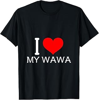 I Heart My Wawa T-Shirt