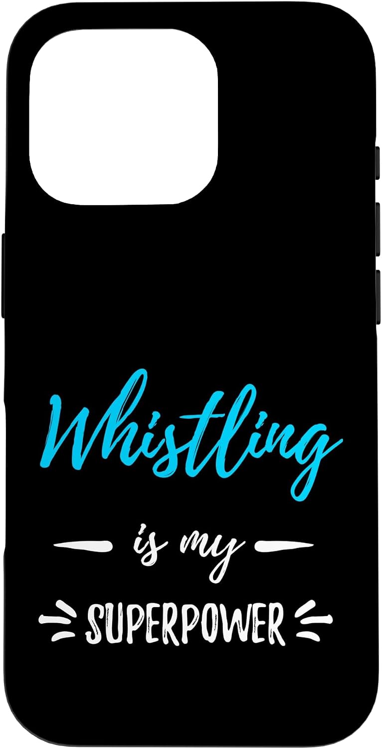Whistling My Superpower Funny Gift Idea Case for iPhone 16 Pro