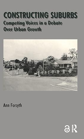 Constructing Suburbs: Competing Voices in a Debate over Urban Growth (Cities and Regions, Planning, Policy and Management , Vol 2) book cover