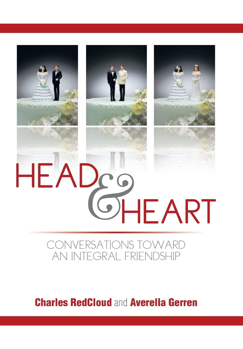 Head and Heart: Conversations Toward an Integral Friendship