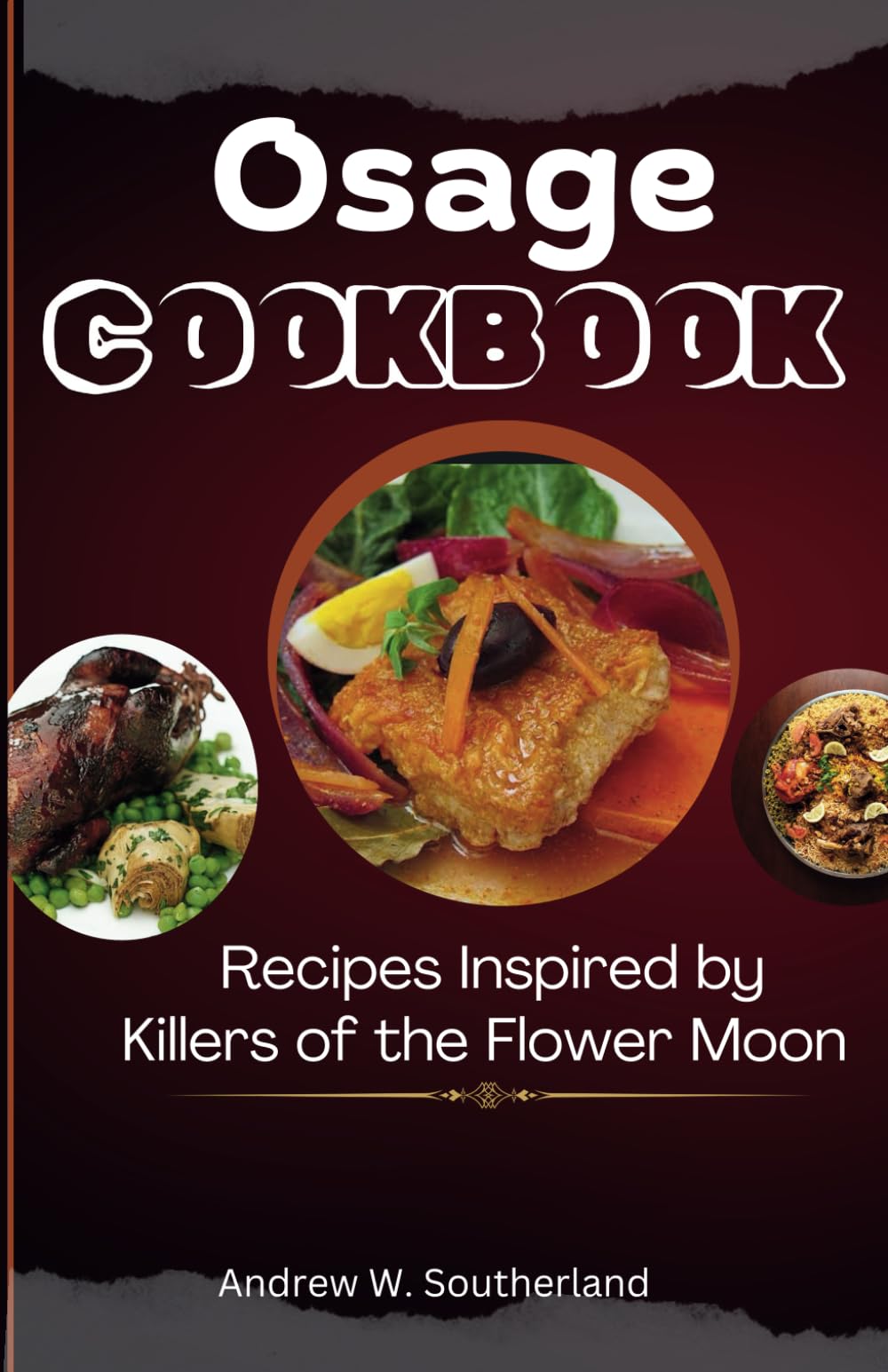 Osage Cookbook: Recipes inspired by Killers of the Flower Moon (Cookbooks)