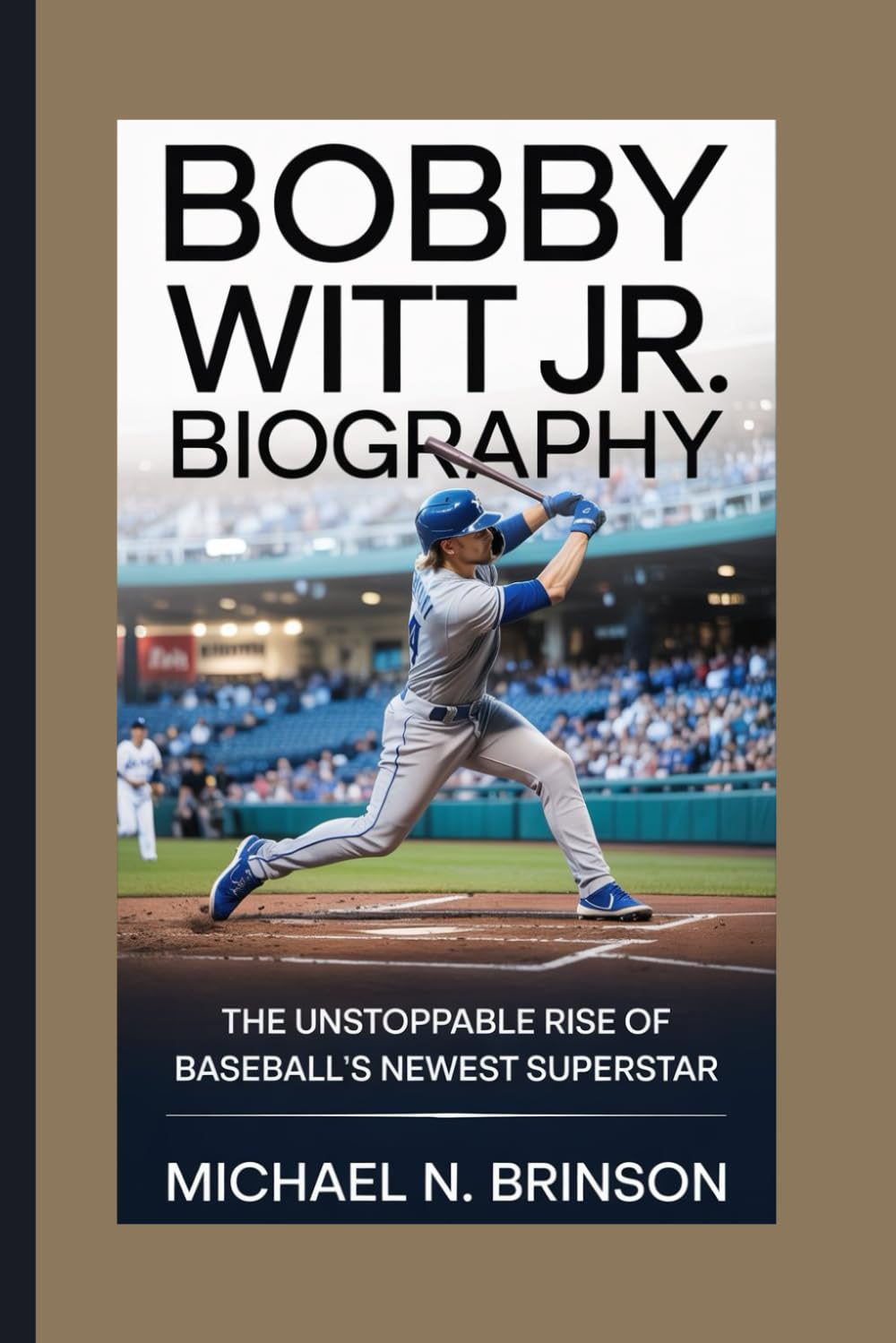 BOBBY WITT JR. BIOGRAPHY: The Unstoppable Rise of Baseball’s Newest Superstar