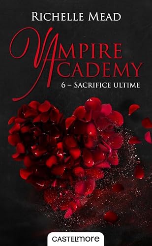 Vampire Academy, T6: Sacrifice Ultime [French] 2362312593 Book Cover