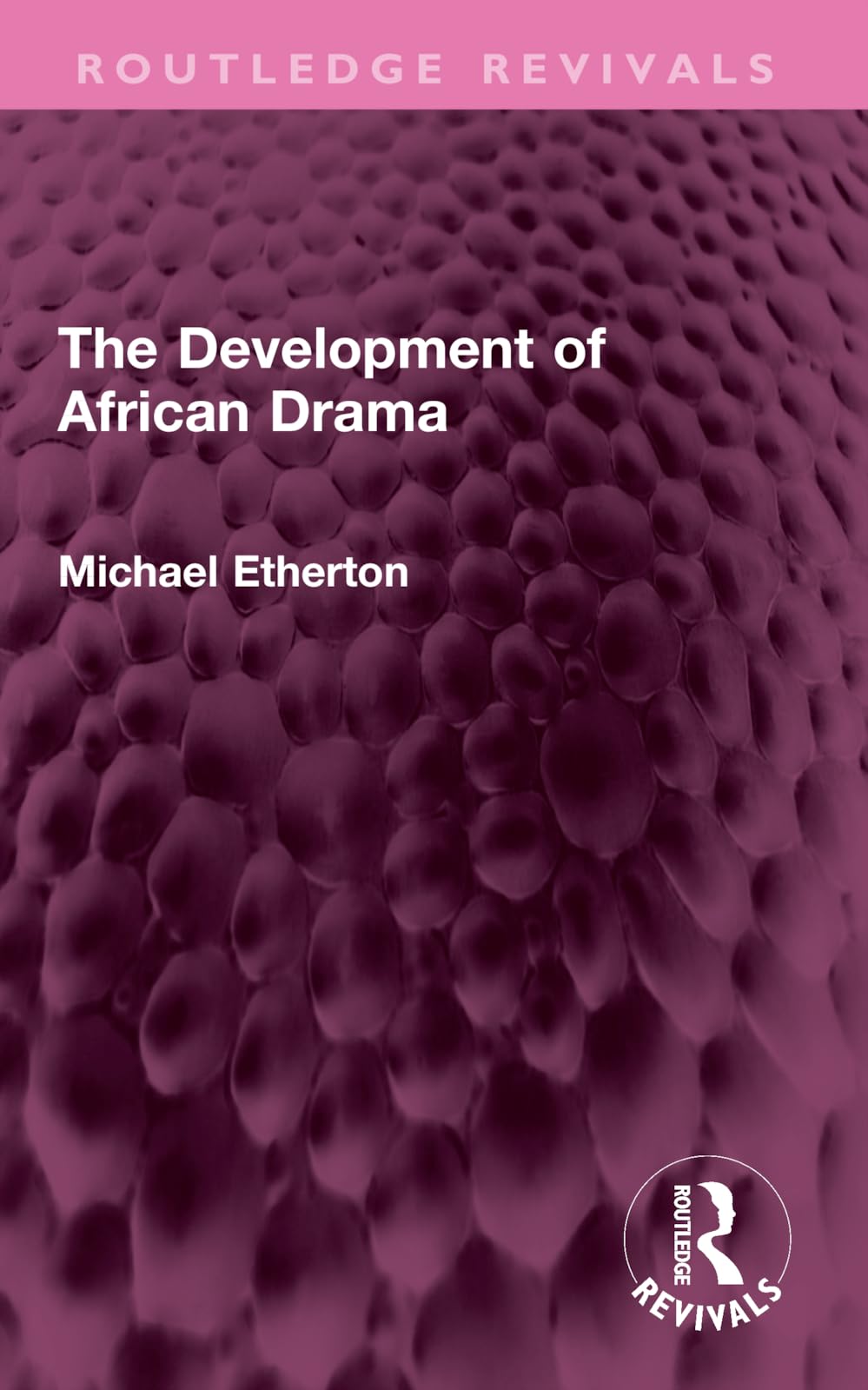 The Development of African Drama (Routledge Revivals)