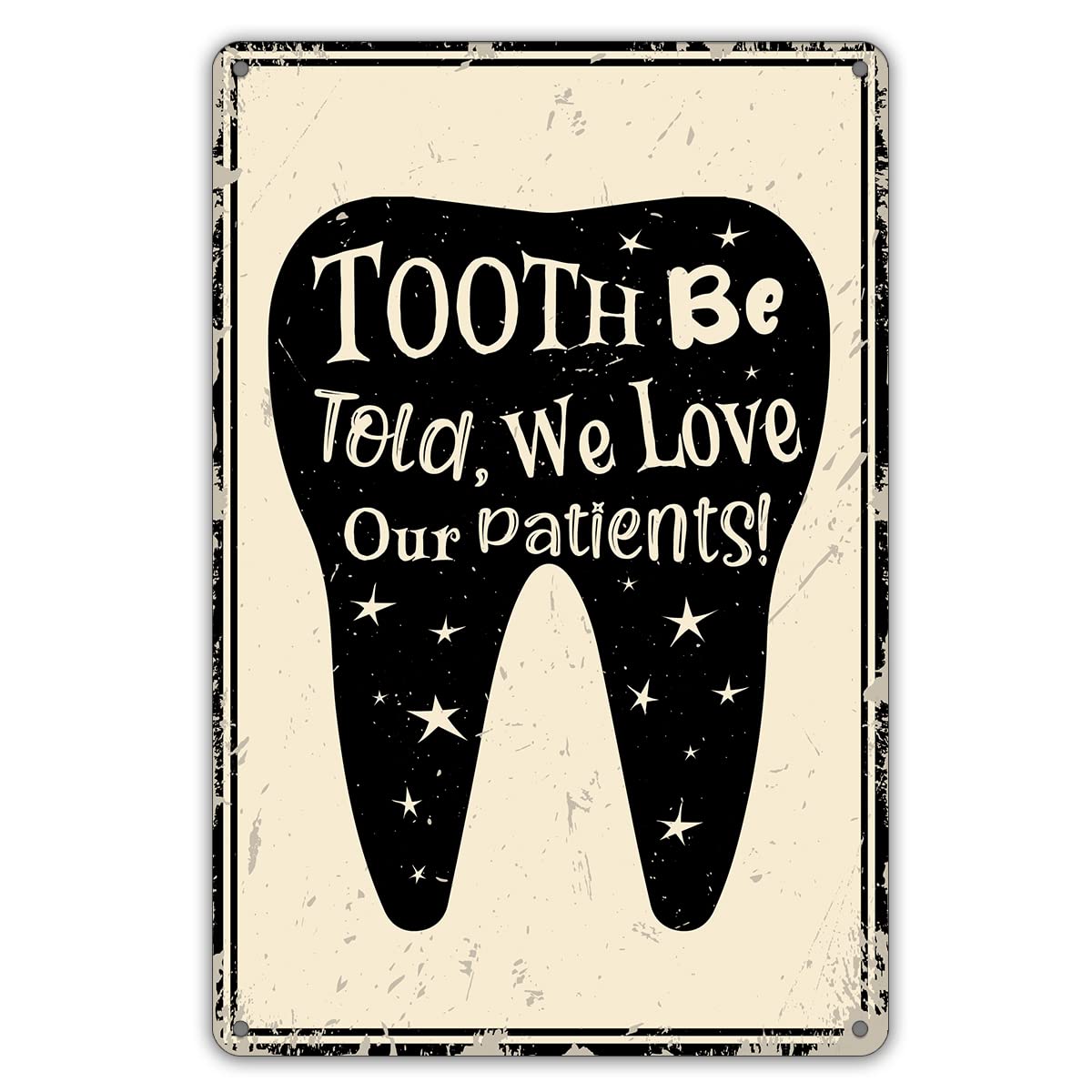 Retro Metal Tin Aluminium Signs Funny Dental Quote Metal Tin Sign Wall Decor, Retro Tooth Be Told We Love Our Patients Sign for Home Decor Gifts 8x12inches