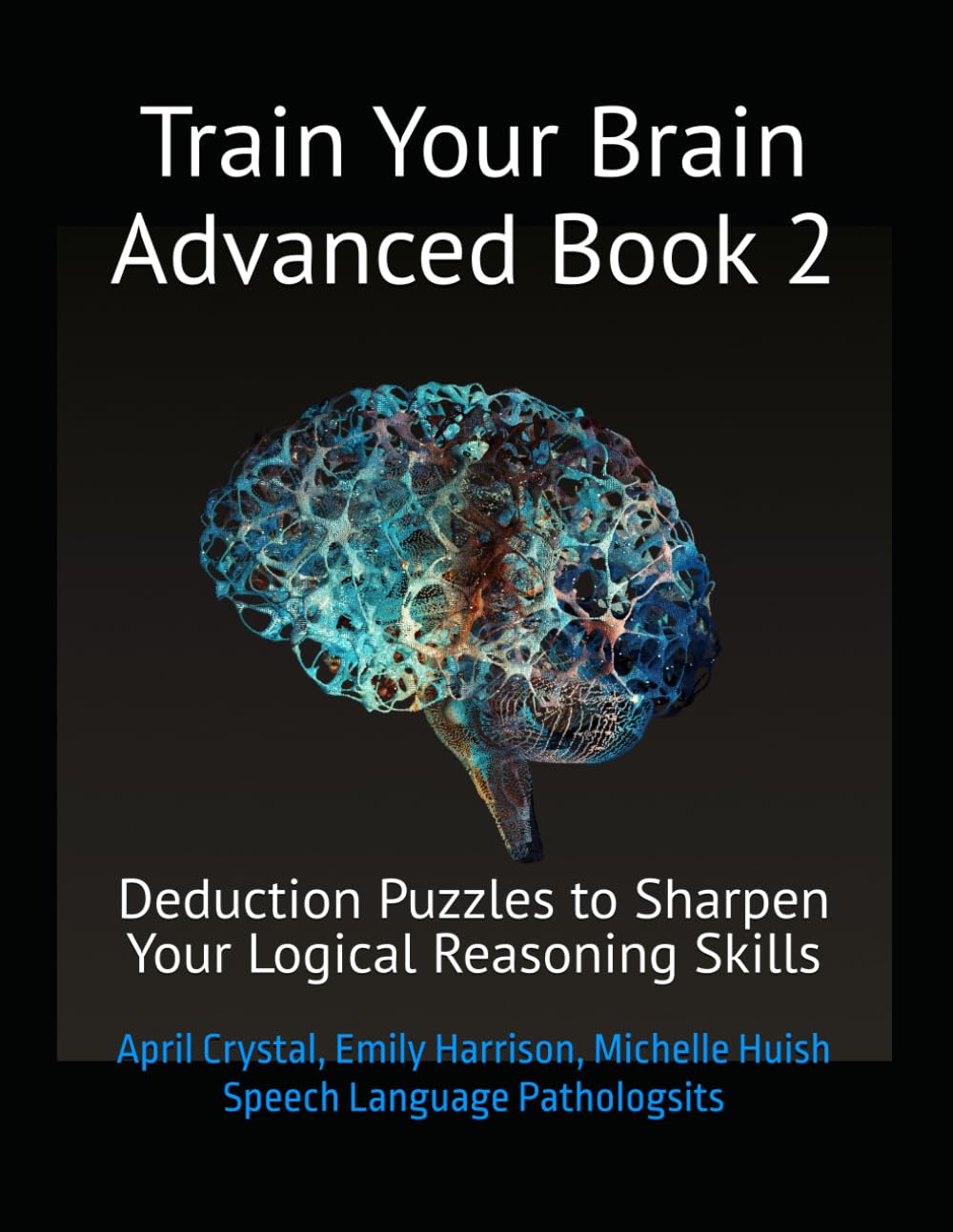 Train Your Brain: Deduction Puzzles to Sharpen Your Logical Reasoning Skills