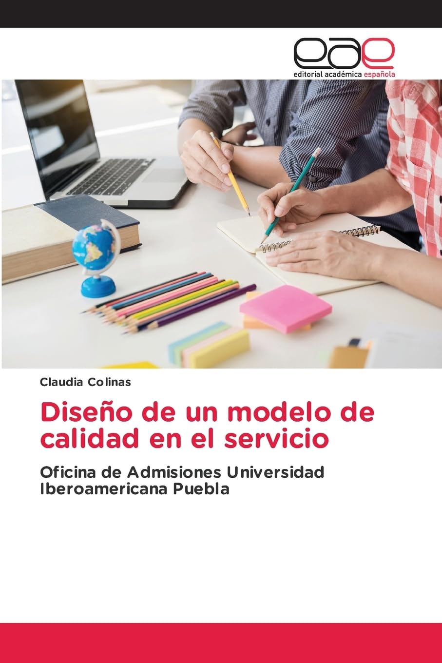 Diseño de un modelo de calidad en el servicio: Oficina de Admisiones Universidad Iberoamericana Puebla