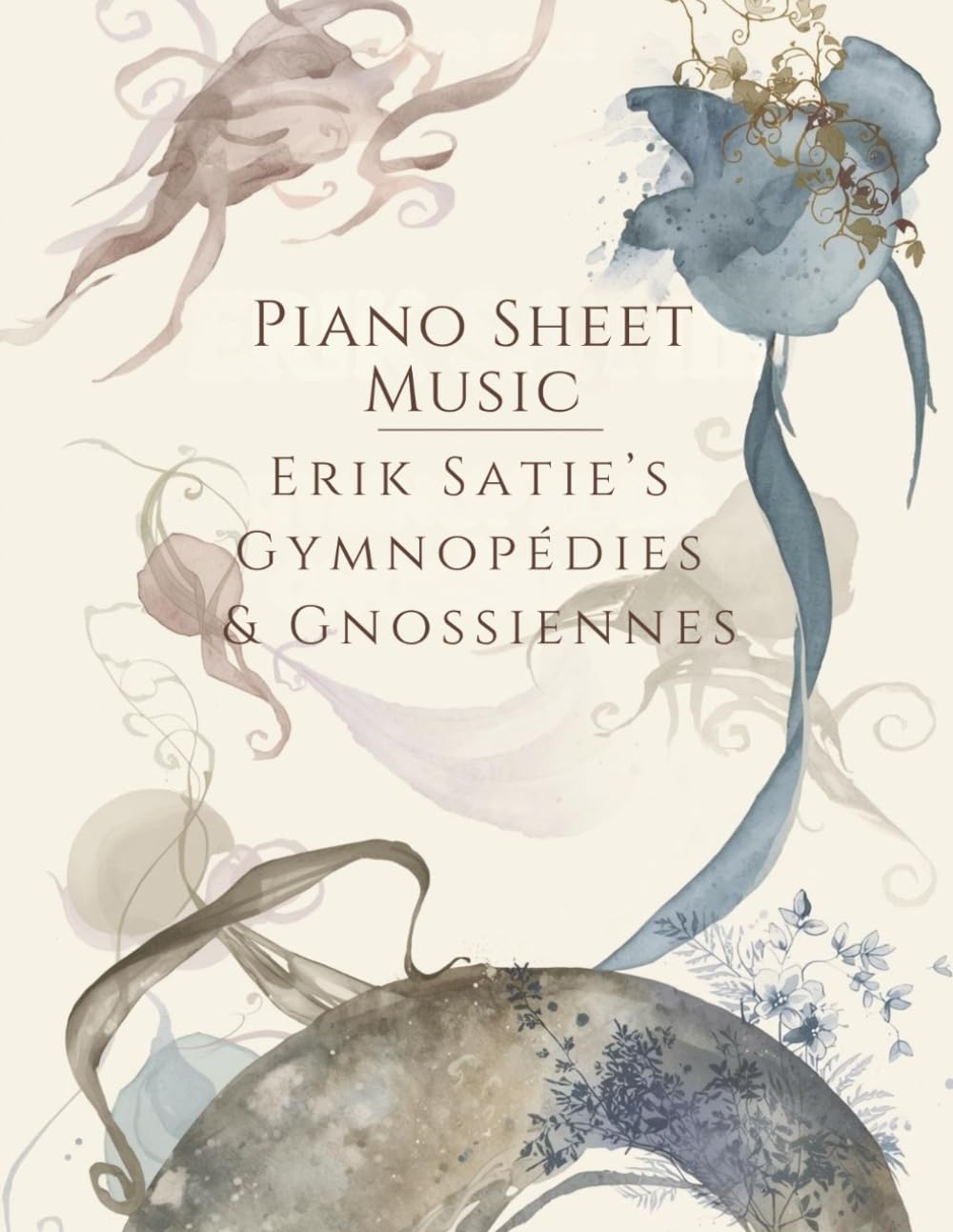 Piano Sheet Music – Erik Satie’s Gymnopédies & Gnossiennes