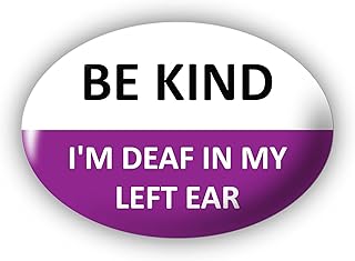 "I'm deaf in my left ear" (Be Kind) Large Pin Button Badge. Disability Awareness Aid