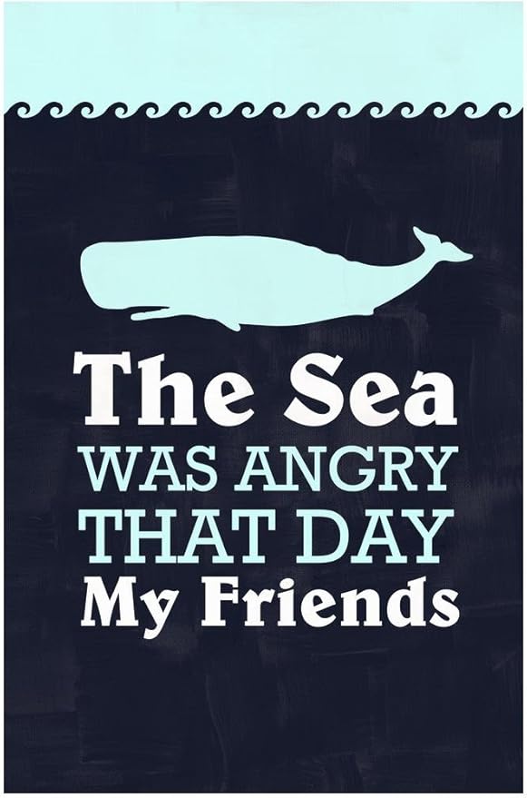 The Seas Were Angry That Day Laminated The Sea Was Angry That Day My Friends Quote Art Print Sign Poster  30X46 Cm Inch : Amazon.co.uk: Home & Kitchen