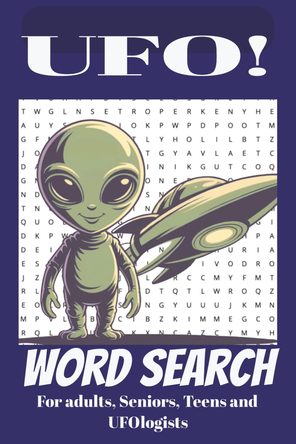 UFO Word Search Puzzle Book: Word Search -About real UFOs, UAP, Aliens, Disclosure and More. 50+ puzzles...Gifts for UFO enthusiast, vacations and freetimes