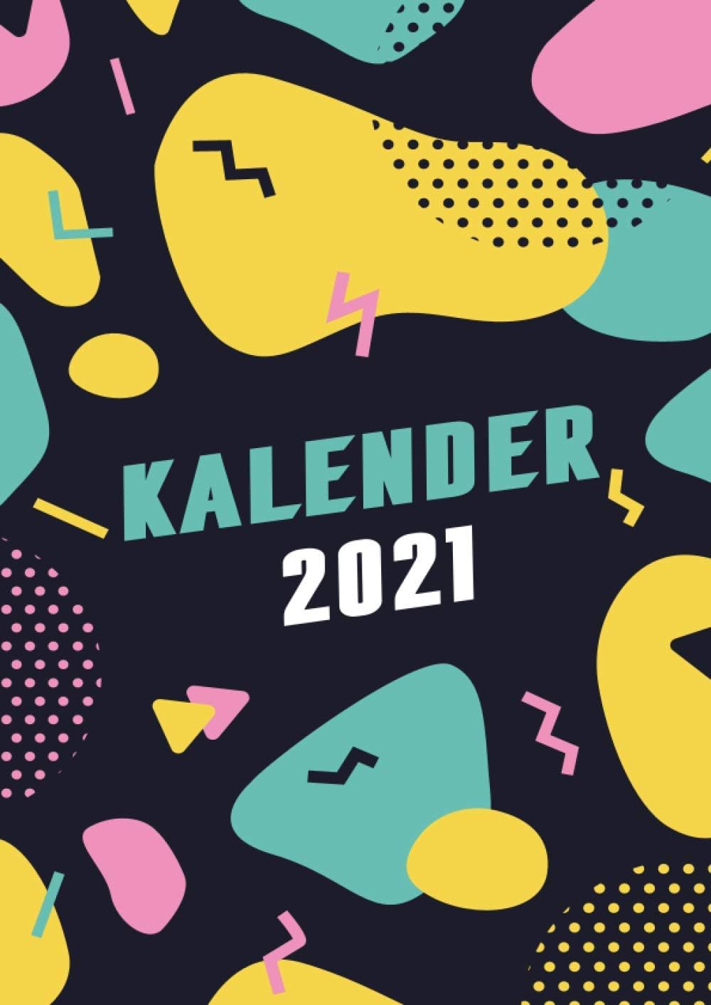 Kalender 2021: DIN A4 Kalender von 01/2021 - 12/2021 1 Tag = 1 Sei