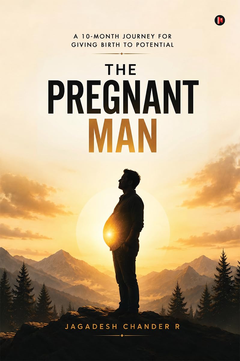 The Pregnant Man: A 10-Month JOURNEY for Giving Birth to POTENTIAL