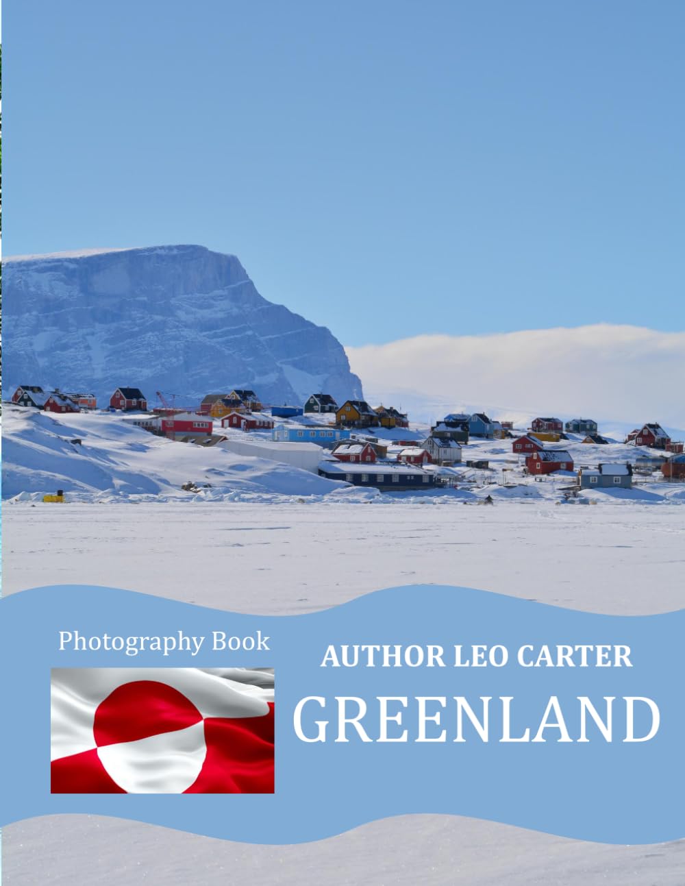 Greenland: A Collection of 40 Scenic Photographs Showcasing the Beauty of Greenland