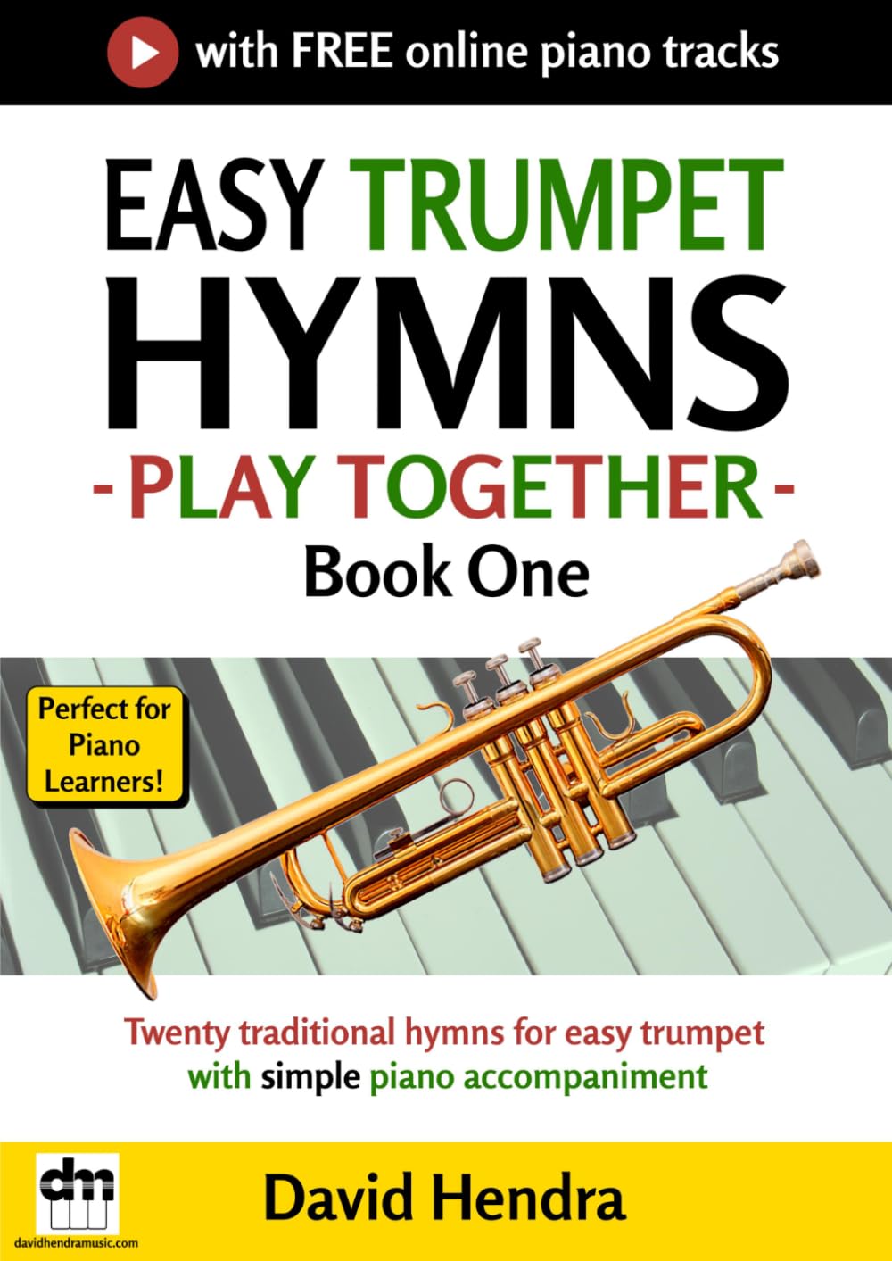 Easy Trumpet Hymns - Play Together - Book One: Twenty traditional hymns for easy trumpet with simple piano accompaniment