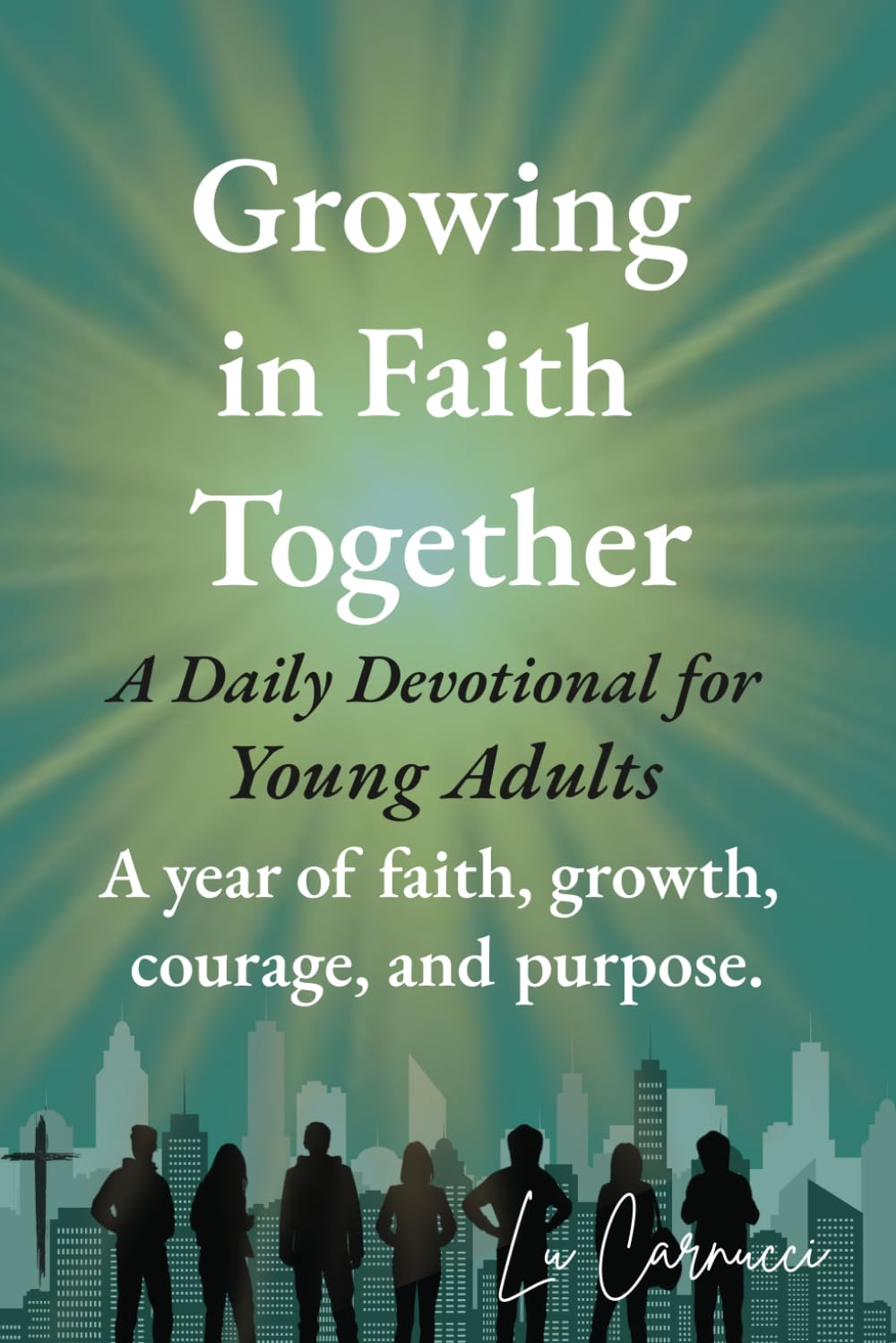 Growing in Faith Together: A year of faith, growth, courage, and purpose.