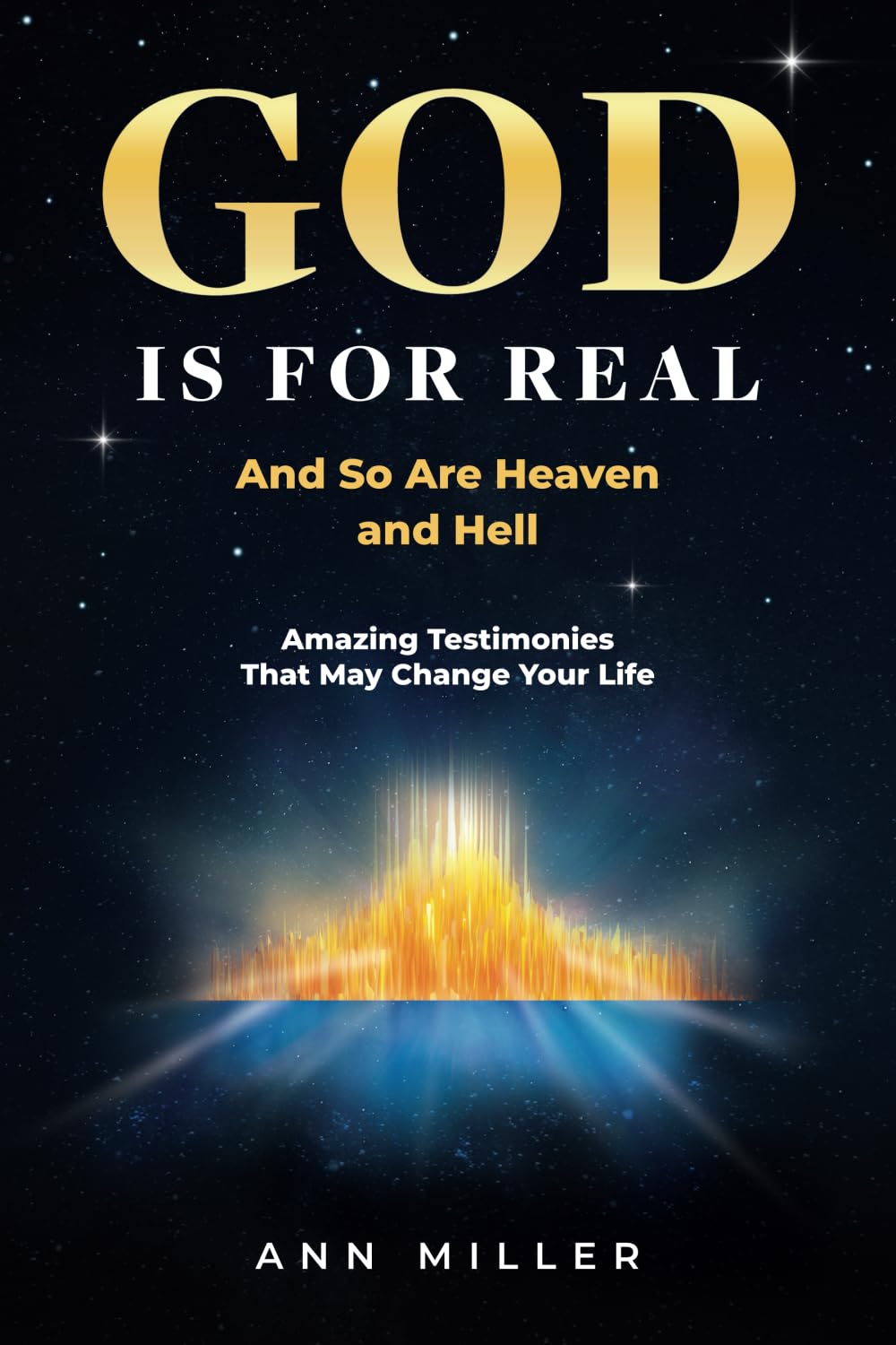 God Is for Real: And So Are Heaven and Hell