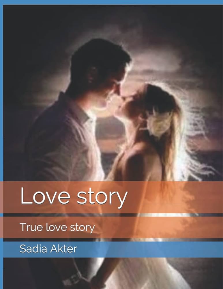 Love story 1: Akter, Sadia, Akter, Sadia: 9798743575541: Amazon