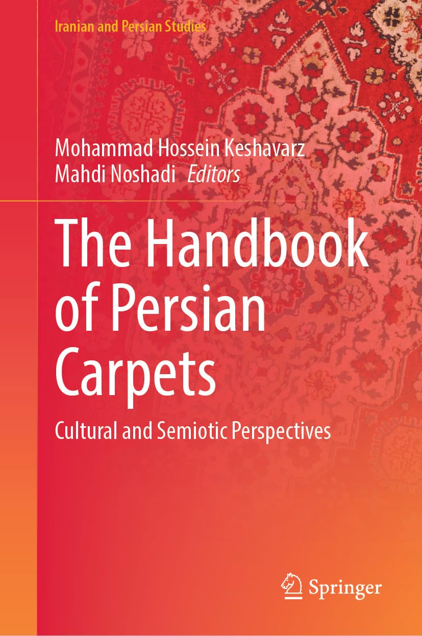 The Handbook of Persian Carpets: Cultural and Semiotic Perspectives (Iranian and Persian Studies)      Kindle Edition
