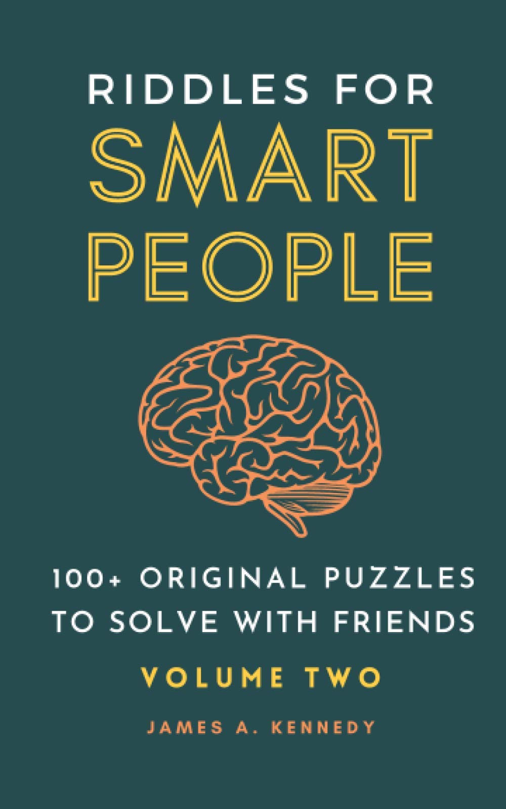 Riddles for Smart People: 100+ Original Puzzles to Solve with Friends (Volume 2) (Books for Smart People)