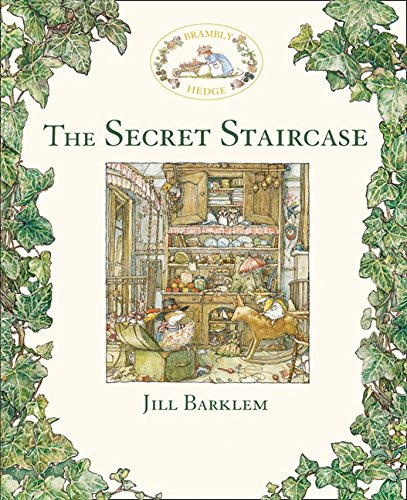The Secret Staircase: The perfect classic festive winter adventure story – gorgeously illustrated throughout and delighting children and parents for over 40 years! (Brambly Hedge)