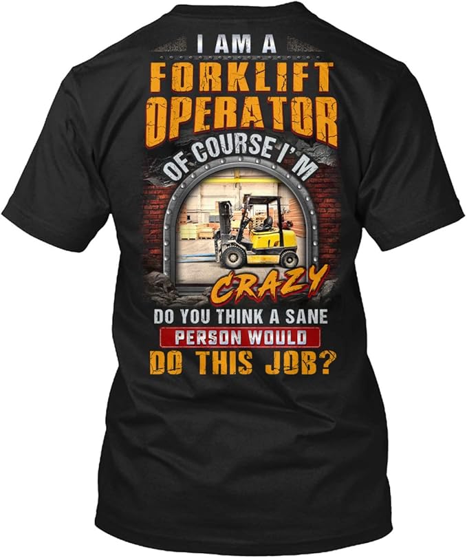 Forklift Operator Tshirt I Am A Crazy Forklift Operator T