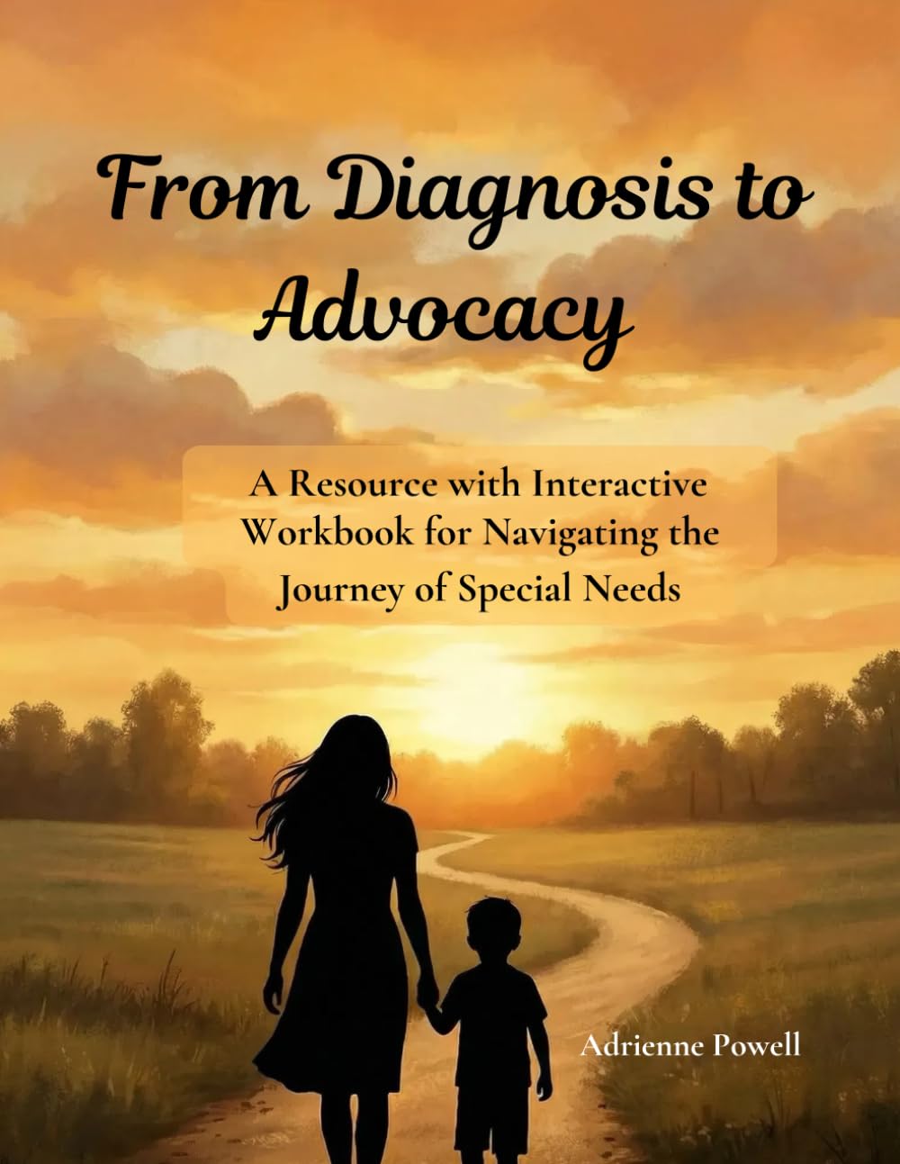 From Diagnosis to Advocacy: An Emotional Support Workbook for Special Needs Parents; IEP Help:: Track Every Step—From First Diagnosis to School ... Guide for Autism and Special Needs Families