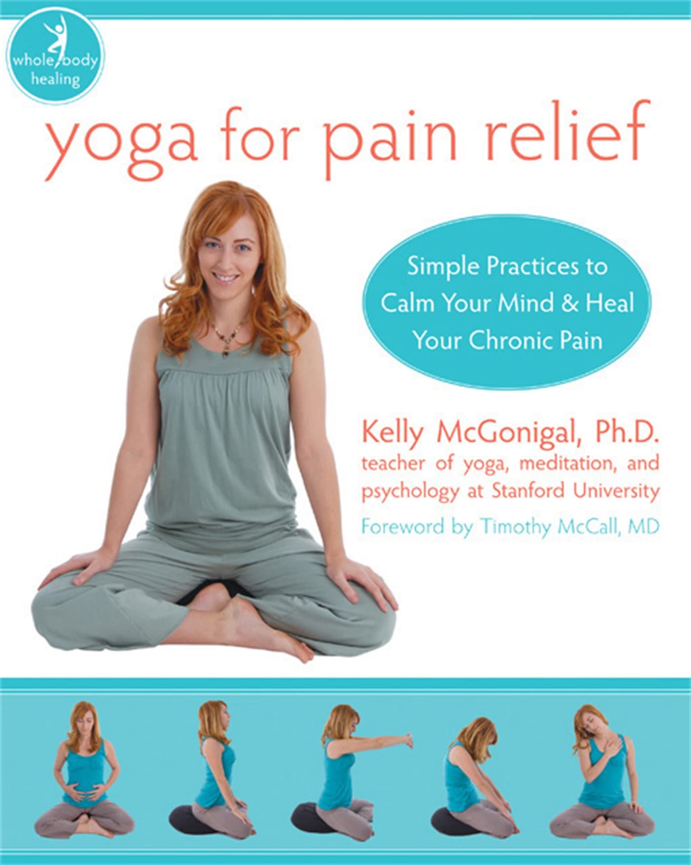 Yoga For Pain Relief: Simple Practices to Calm  by Kelly McGonigal PAPERBACK
