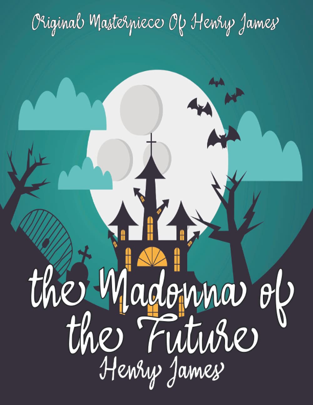 The Madonna of the Future By Henry James Annotated.