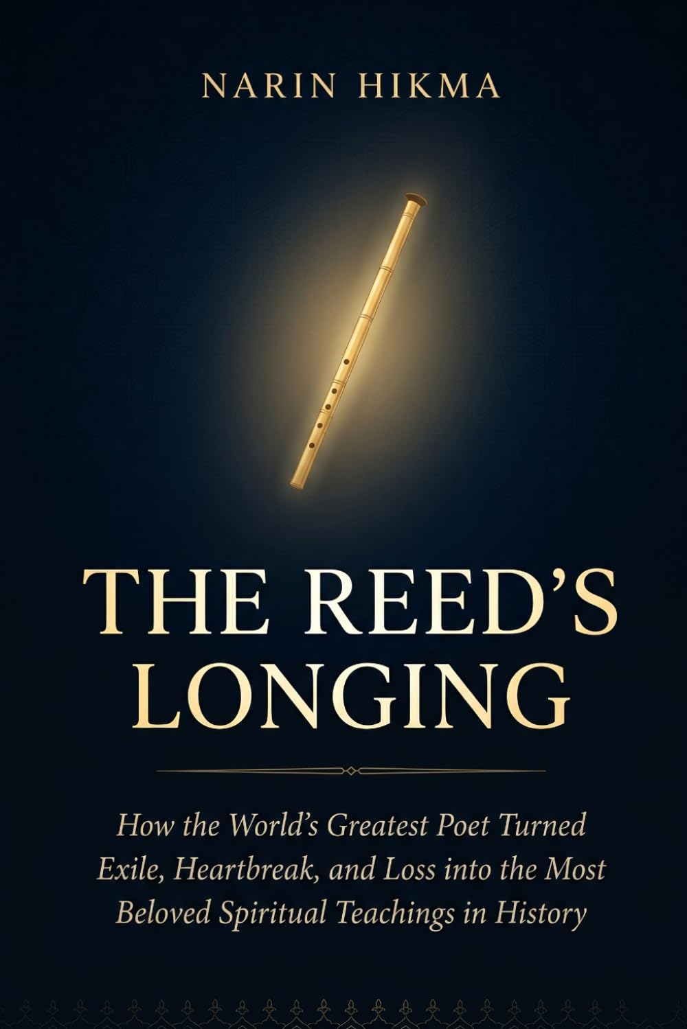 The Reed's Longing: The Life, Love, and Eternal Wisdom of Rumi