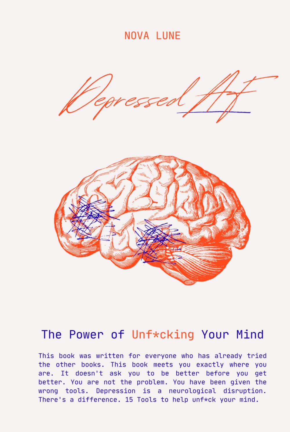 Depressed AF: The Power of Unf*cking Your Mind