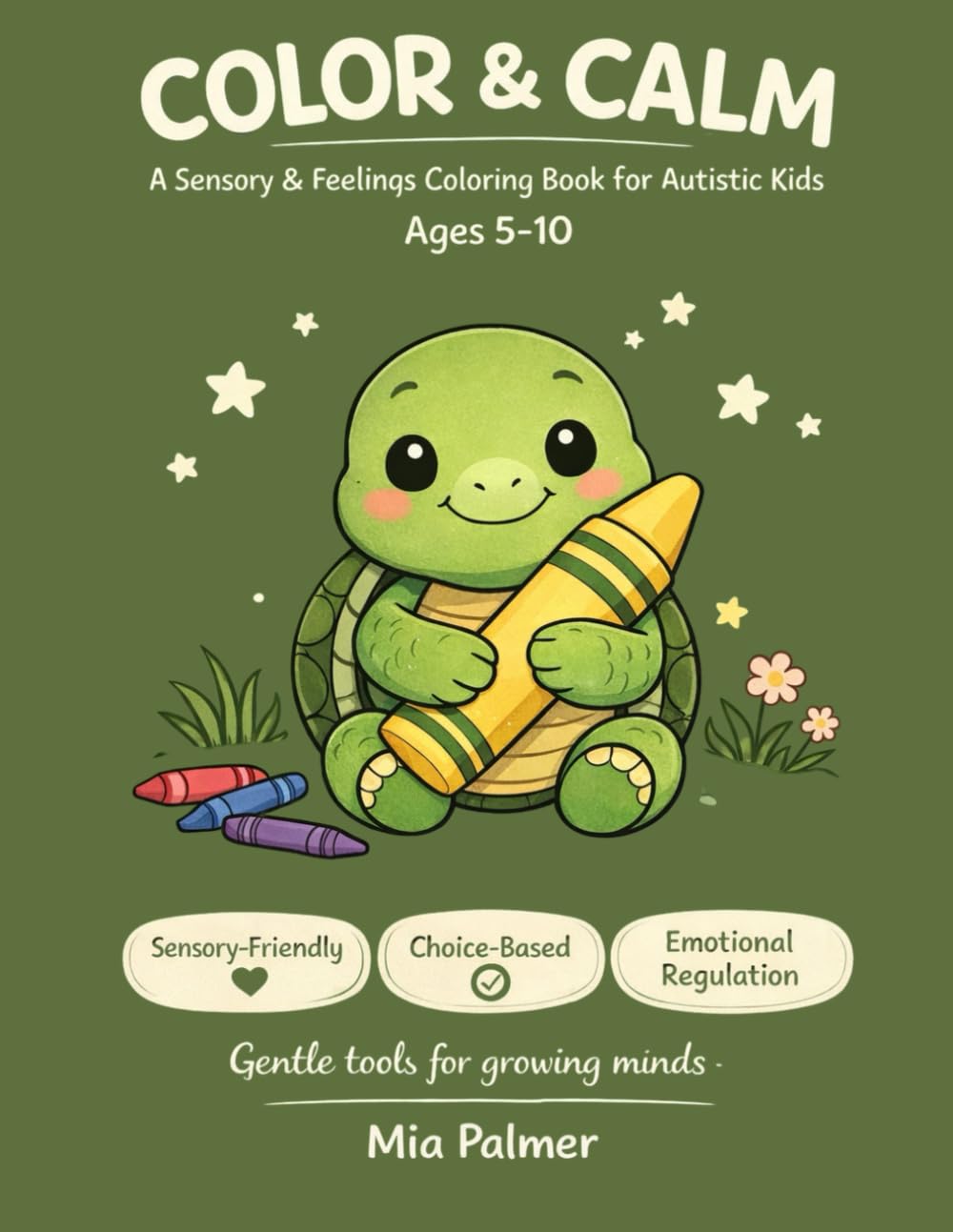 Color & Calm: "A Sensory & Feelings Coloring Book for Autistic Kids (Ages 5–10)" Gentle tools for growing minds