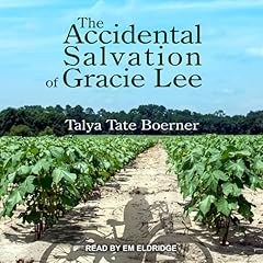 The Accidental Salvation of Gracie Lee Audiobook By Talya Tate Boerner cover art