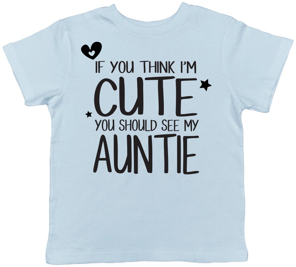 Shopagift If You Think I'm Cute You Should See My Auntie Childrens Kids Short Sleeve T-Shirt Light Blue