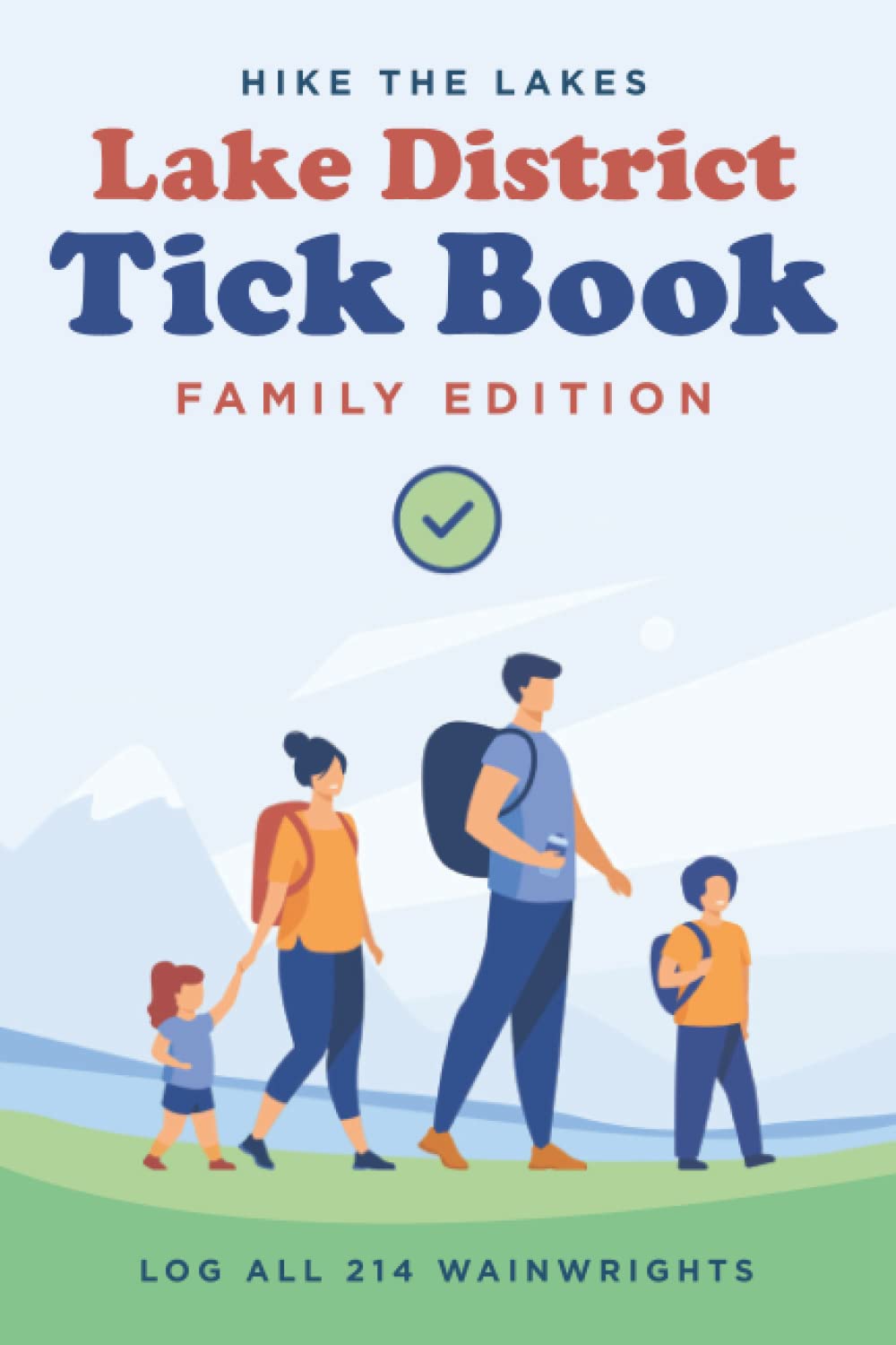 Lake District Tick Book Family Edition: Log all 214 Wainwrights (Infinity Books)