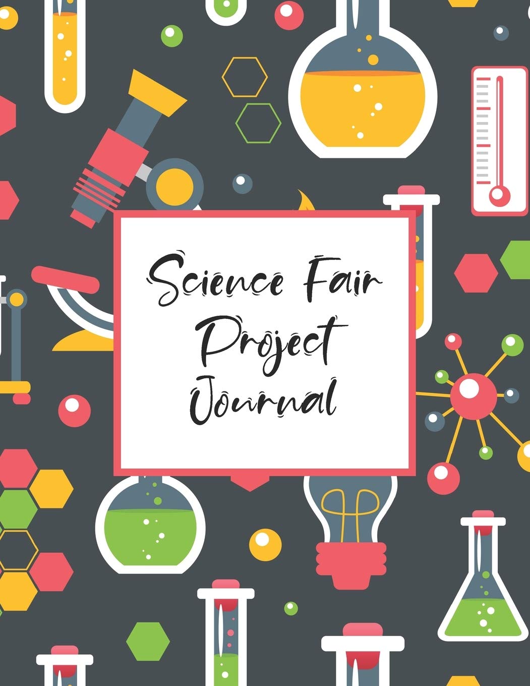 Science Fair Project Journal: Scientific Project Journal, Lab Tracker and Record Book