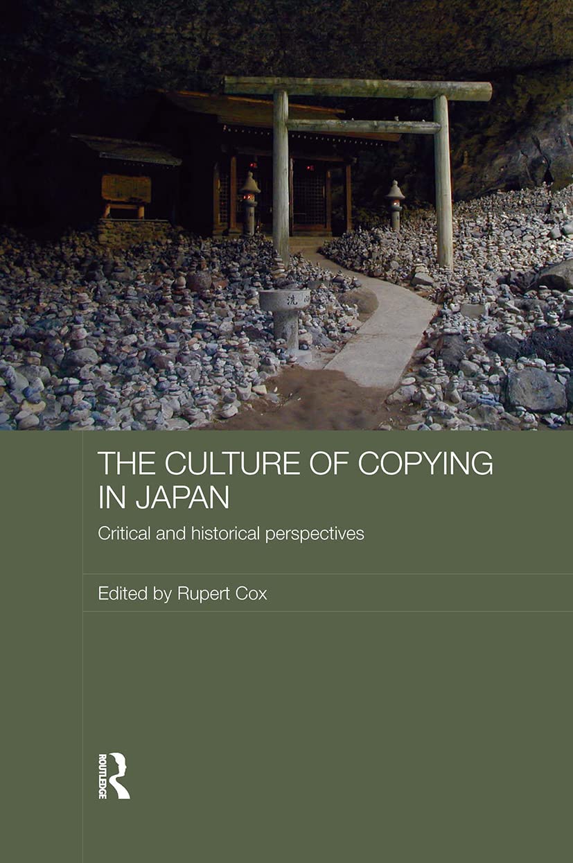 The Culture of Copying in Japan: Critical and Historical