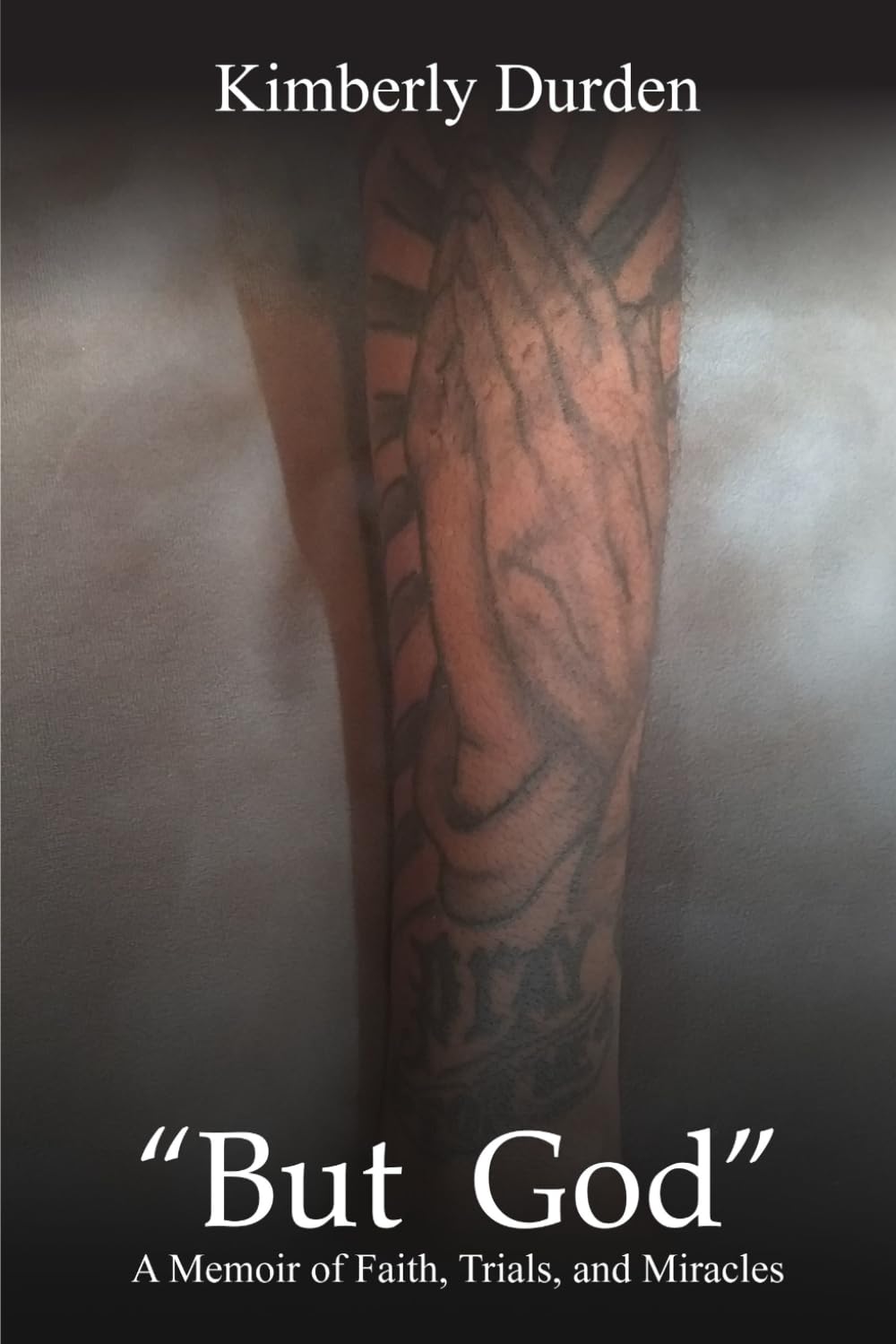 "But God": A Memoir of Faith , Trials and Miracles